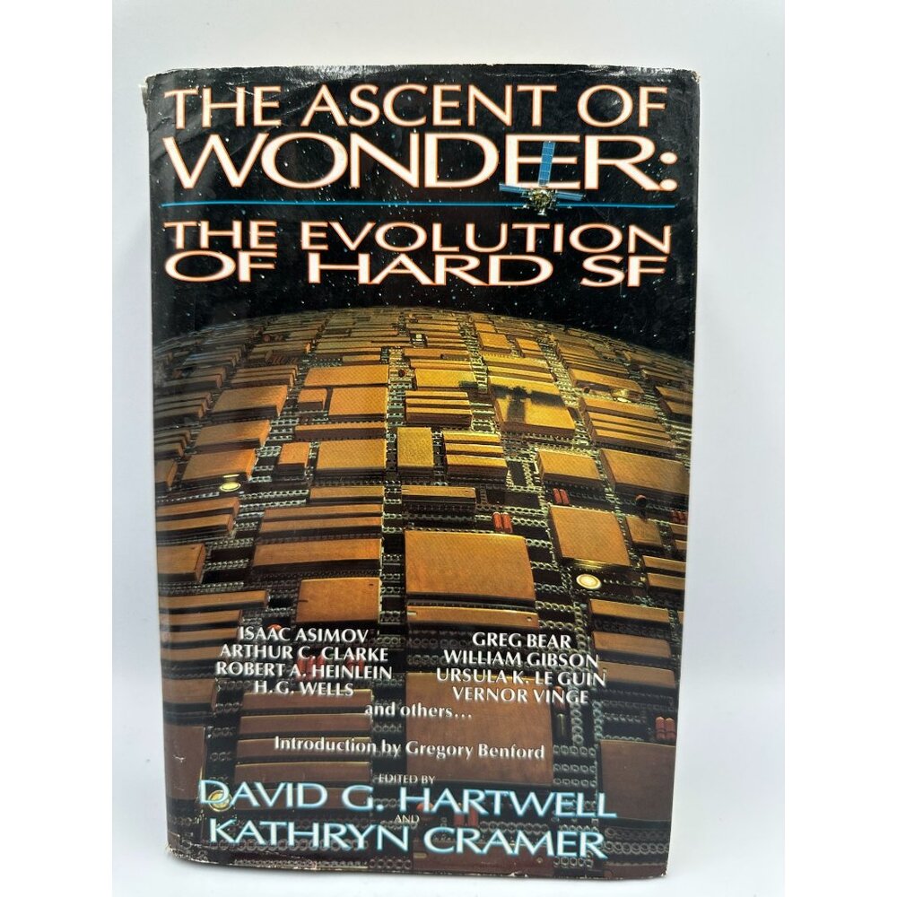 The Ascent Of Wonder: The Evolution Of Hard SF Edited By David G. Hartwell